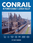 Conrail in Pennsylvania's Lehigh Valley